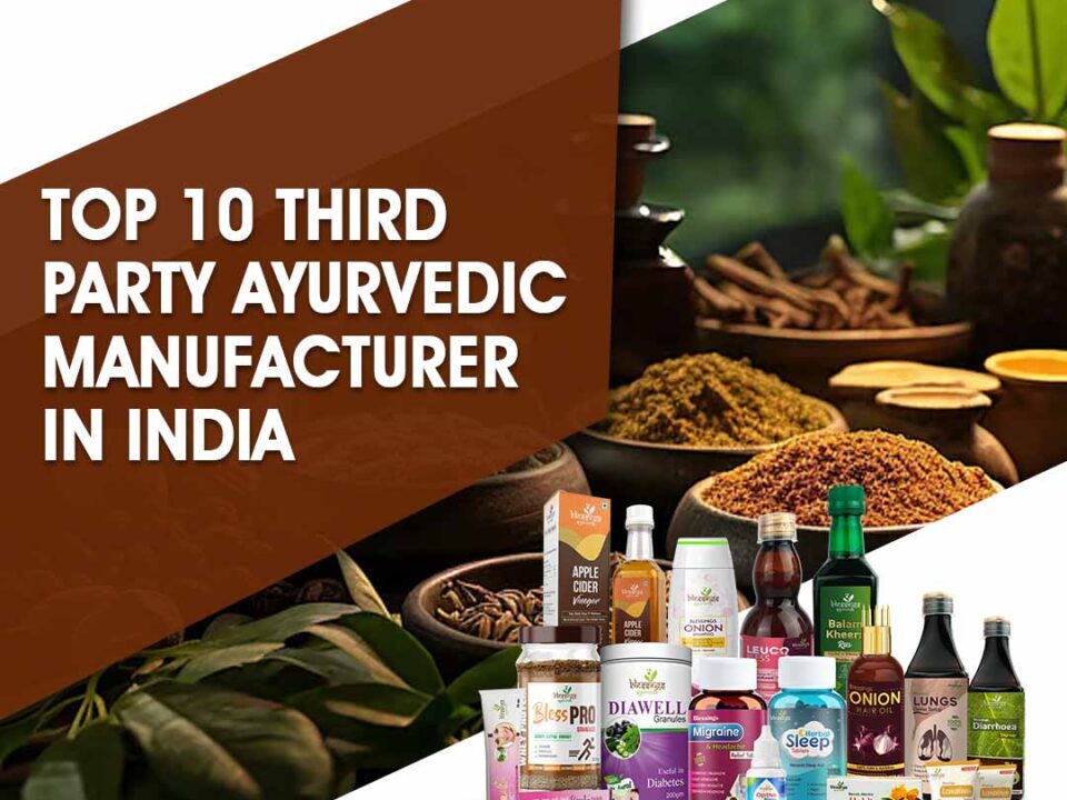 Top 10 Third Party Ayurvedic Manufacturer in India