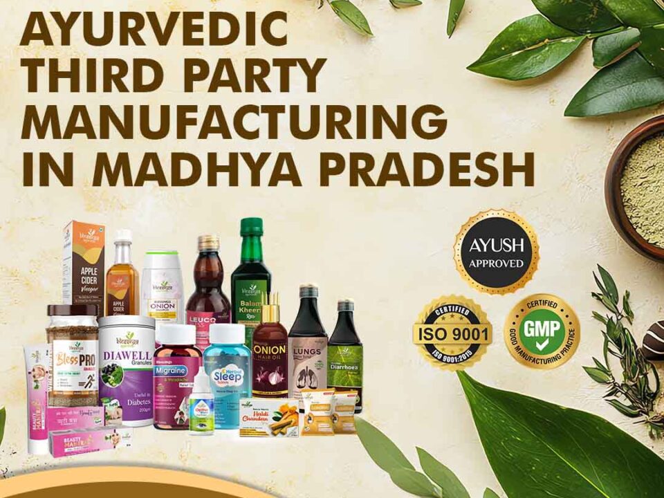 Ayurvedic Third Party Manufacturing in Madhya Pradesh